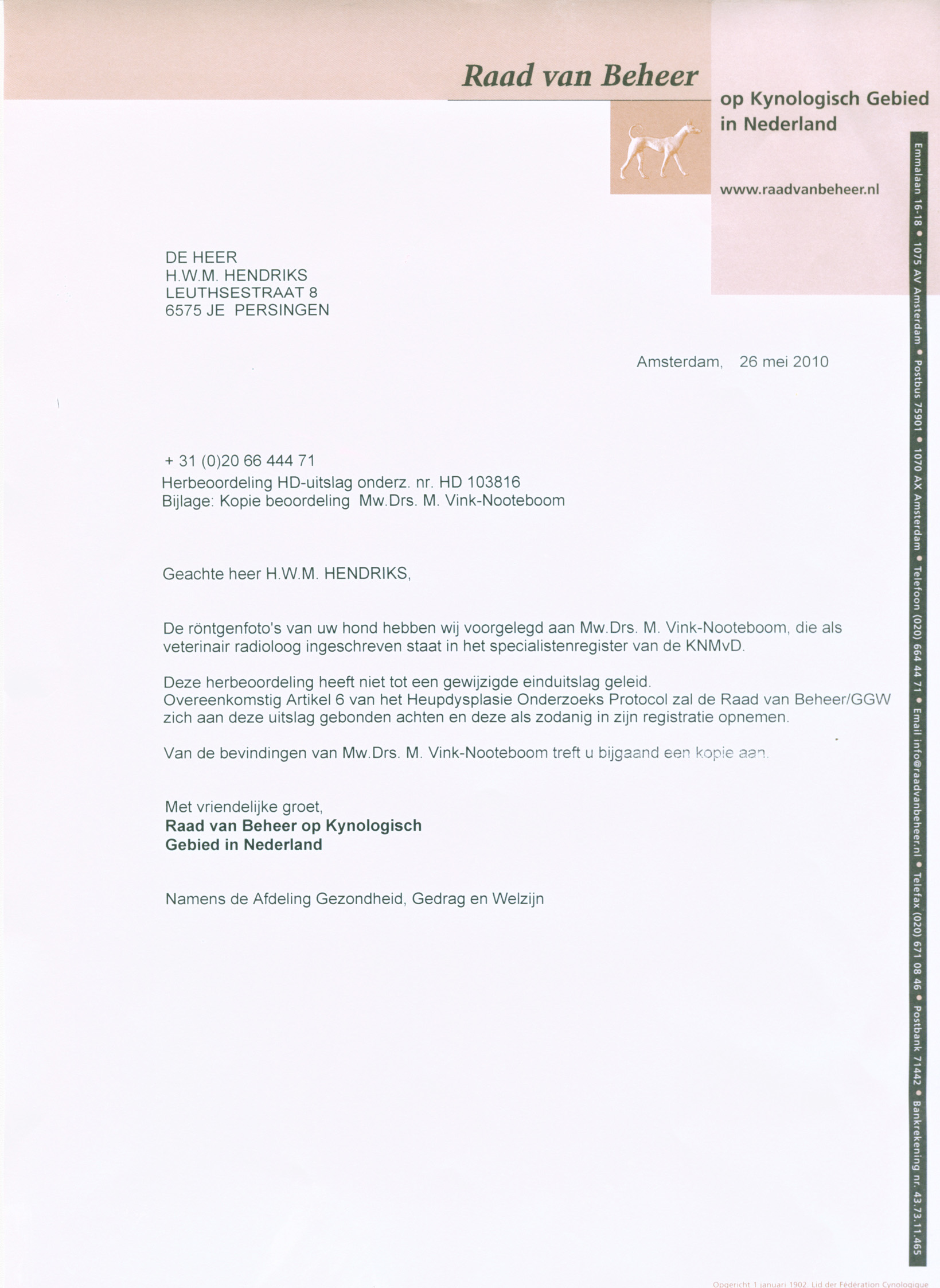 raad van beheer brief waar het rapport van mevr. Drs. Vink - Nooteboom bijgevoegd zat.